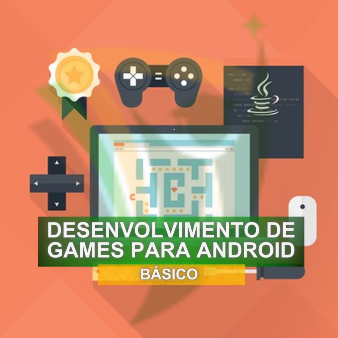 Curso de Desenvolvimento de Games para Android - Básico