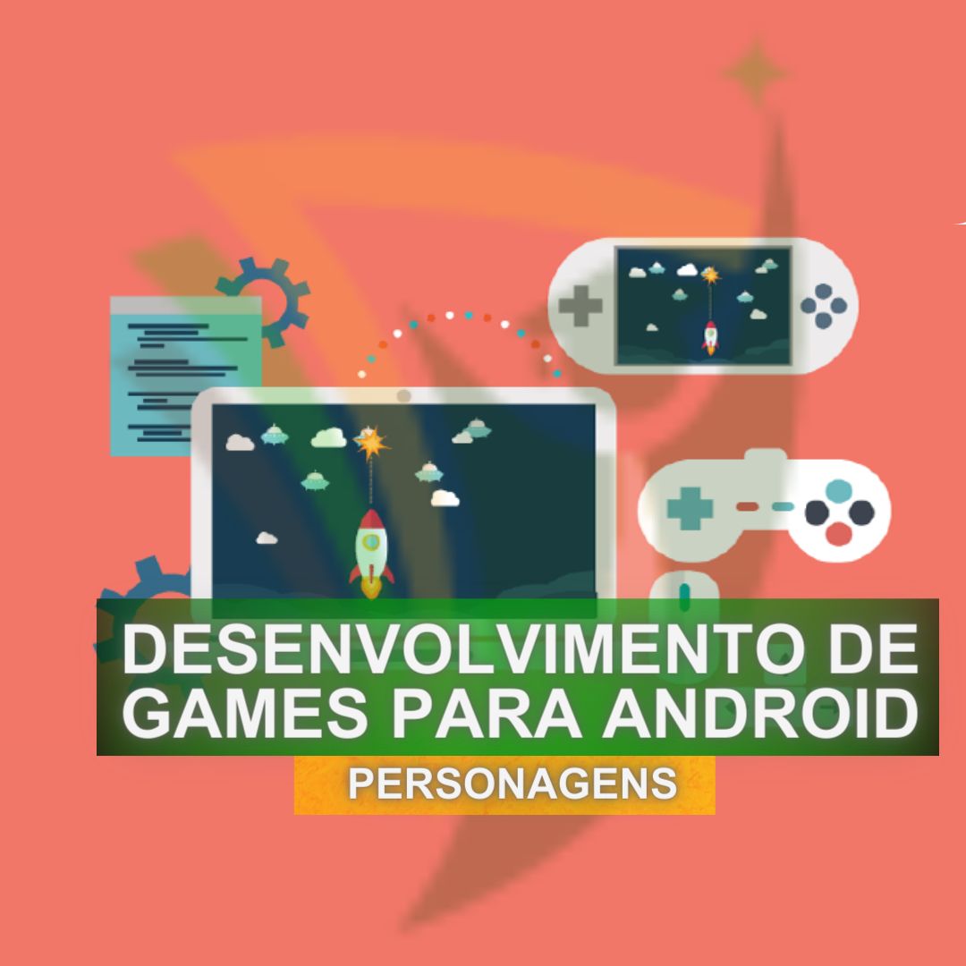 Curso de Desenvolvimento de Games para Android - Básico: Personagens