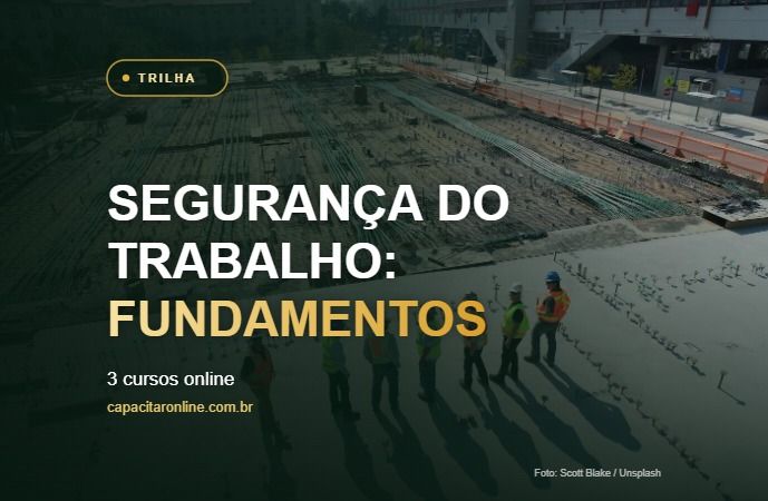 Trilha Segurança do Trabalho: Fundamentos